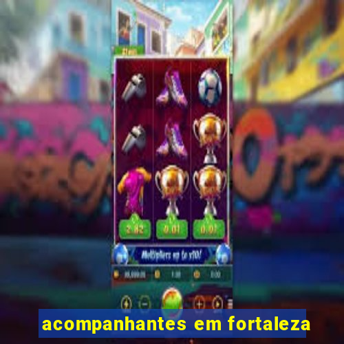 acompanhantes em fortaleza